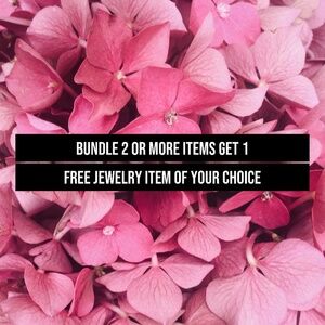 Bundle 2 or more items get 1 free jewelry item of your choice
